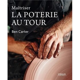 Maîtriser la poterie au tour