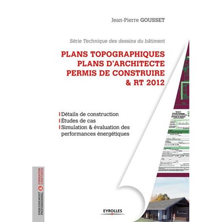 Plans topographiques, plans d'architecte et permis de construire et RT2012