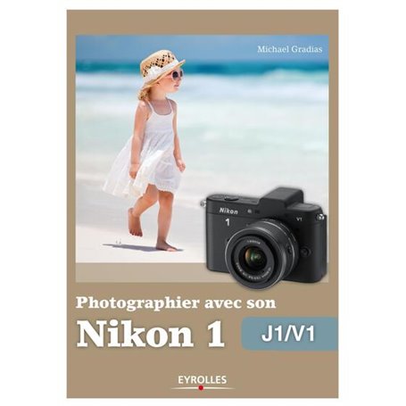 Photographier avec son Nikon 1 - J1-V1