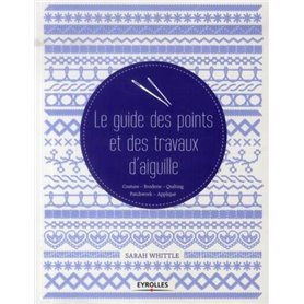 Le guide des points et des travaux d'aiguille