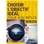 Choisir l'objectif idéal pour son reflex Nikon