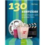 130 exercices pour réussir son premier film