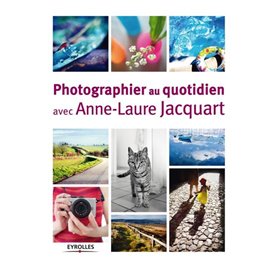 Photographier au quotidien avec Anne-Laure Jacquart