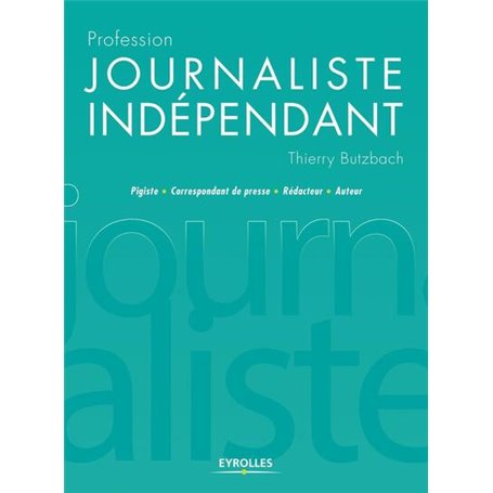 Profession journaliste indépendant