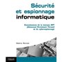 Sécurité et espionnage informatique. Guide technique de prévention