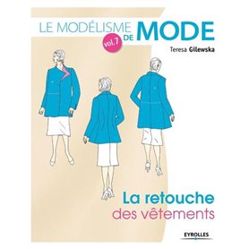 Le modélisme de mode - Volume 7 La retouche des vêtements