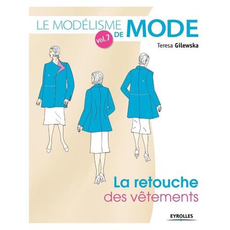 Le modélisme de mode - Volume 7 La retouche des vêtements