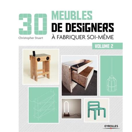 30 meubles de designers à fabriquer soi-même - Volume 2