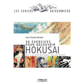 50 exercices pour découvrir Hokusai et la peinture asiatique