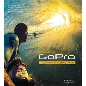 Maîtriser sa GoPro