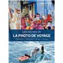 Les secrets de la photo de voyage