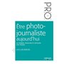 Être photo-journaliste aujourd'hui