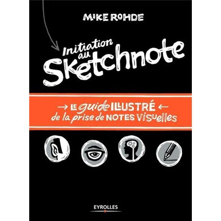 Initiation au sketchnote - Le guide illustré de la prise de notes visuelles