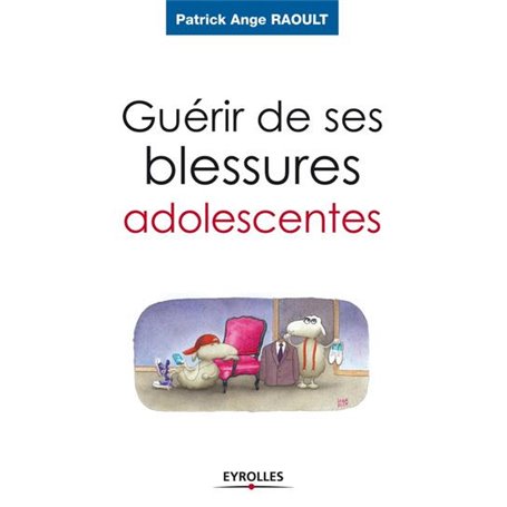 Guérir de ses blessures adolescentes