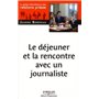 Le déjeuner et la rencontre avec un journaliste