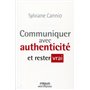 Communiquer avec authenticité et rester vrai