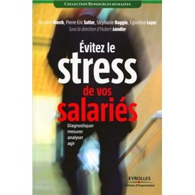 Evitez le stress de vos salariés