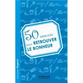 50 exercices pour retrouver le bonheur