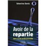 Avoir de la répartie dans sa vie professionnelle