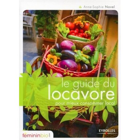 Le guide du locavore pour mieux consommer local