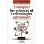 Enseigner les sciences et technologies autrement