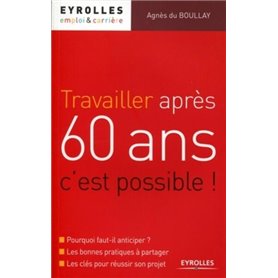 Travailler après 60 ans, c'est possible !