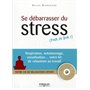 Se débarrasser du stress (pour de bon !)