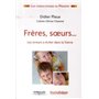 Frères, soeurs...