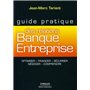 Guide pratique des relations Banque-Entreprise