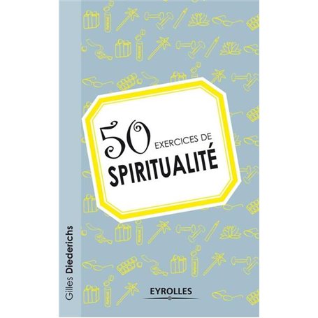 50 exercices de spiritualité