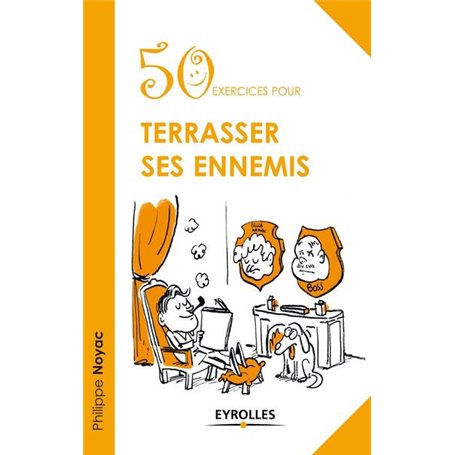 50 exercices pour terrasser ses ennemis