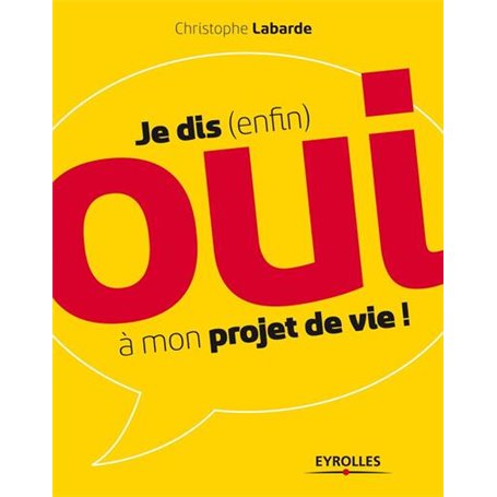 Je dis (enfin) oui à mon projet de vie !