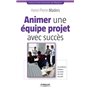 Animer une équipe projet avec succès