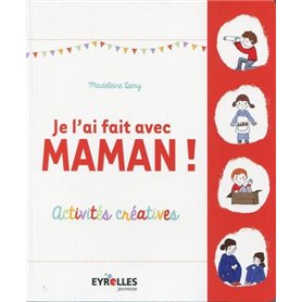 Je l'ai fait avec maman !