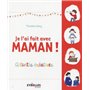 Je l'ai fait avec maman !