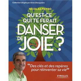 Qu'est-ce qui te ferait danser de joie ?