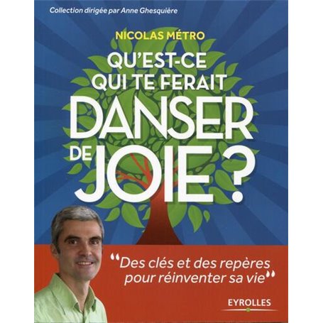 Qu'est-ce qui te ferait danser de joie ?