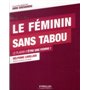 Le féminin sans tabou le plaisir d'être une femme !