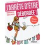 J'arrête d'être débordée