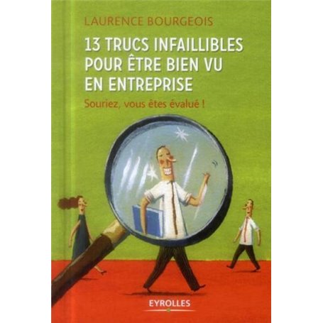 13 trucs infaillibles pour être bien vu en entreprise