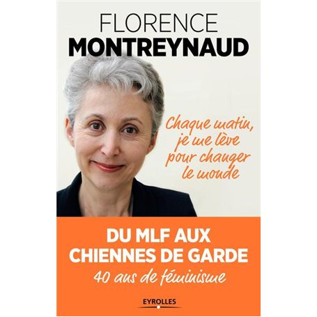 Chaque matin je me lève pour changer le monde