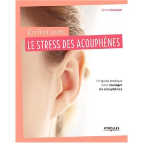 En finir avec le stress des acouphènes