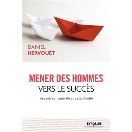 Mener des hommes vers le succès