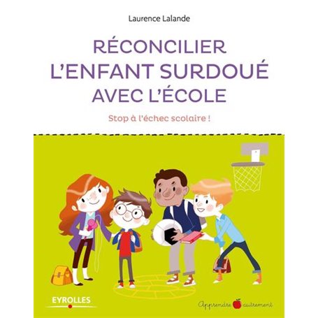 Réconcilier l'enfant surdoué avec l'école