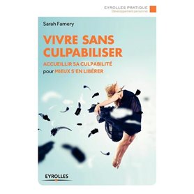 Vivre sans culpabiliser