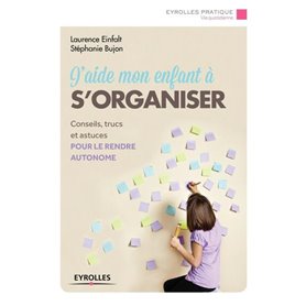 J'aide mon enfant à s'organiser