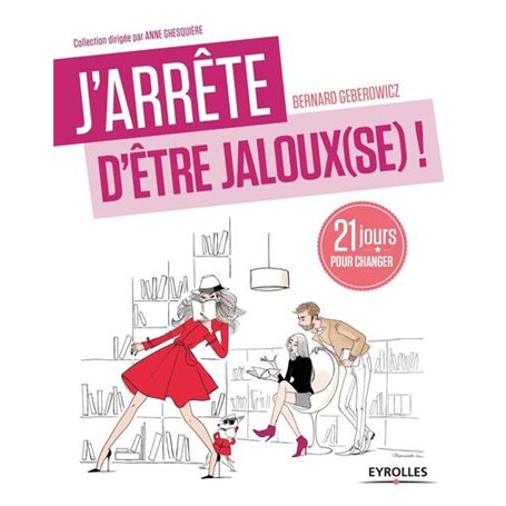 J'arrête d'être jaloux(se) !