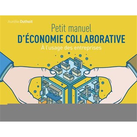 Petit manuel d'économie collaborative