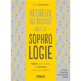 Heureux au boulot avec la sophrologie