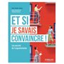 Et si je savais convaincre !